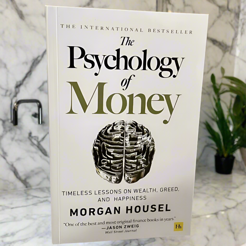 The Psychology of Money: Timeless Lessons on Wealth, Greed, and Happiness Finance